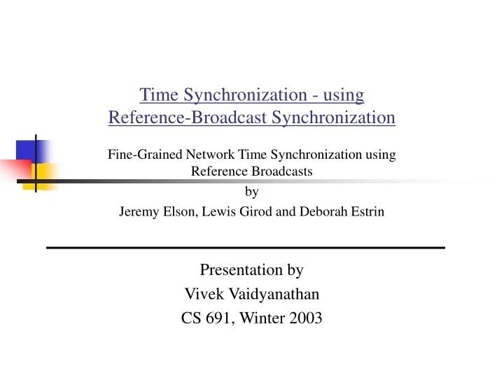 PPT - Time Synchronization - using Reference-Broadcast Synchronization ...