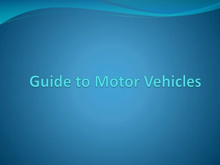 PPT Guide to Motor Vehicles PowerPoint Presentation, free download