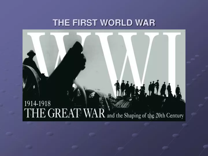 PPT - THE FIRST WORLD WAR PowerPoint Presentation, Free Download - ID ...