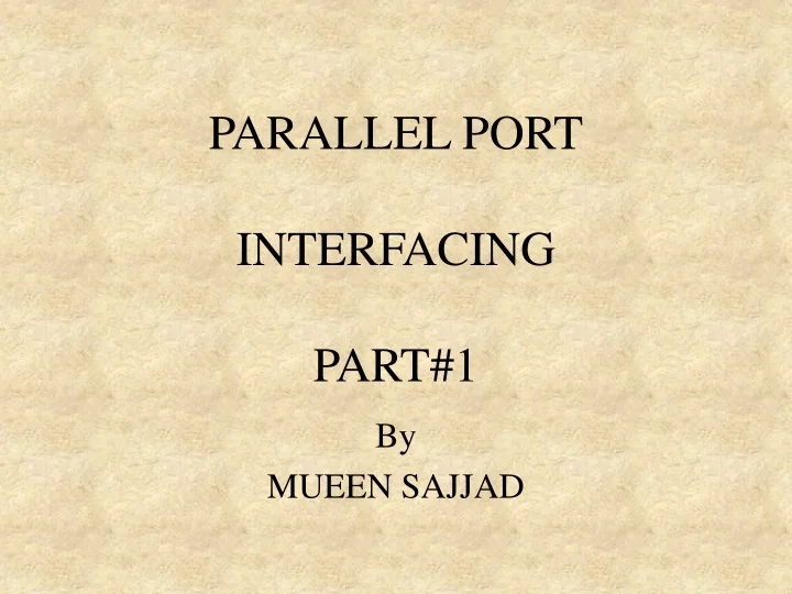 PPT - PARALLEL PORT INTERFACING PART#1 PowerPoint Presentation, free ...