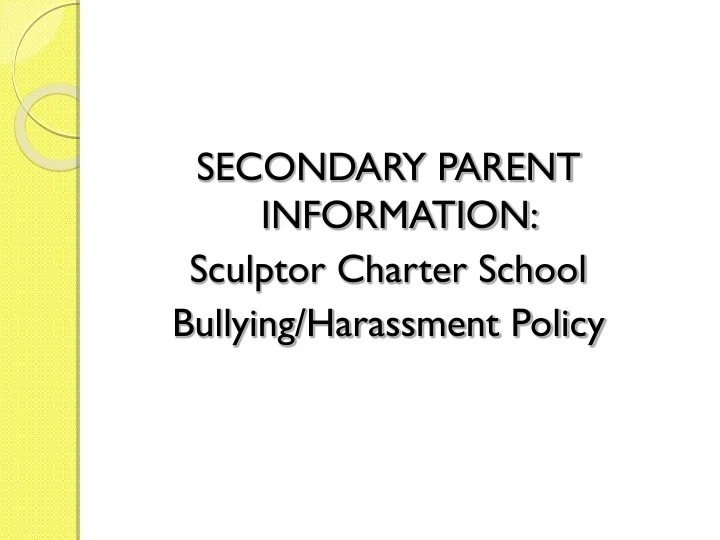 PPT SECONDARY PARENT INFORMATION Sculptor Charter School Bullying 