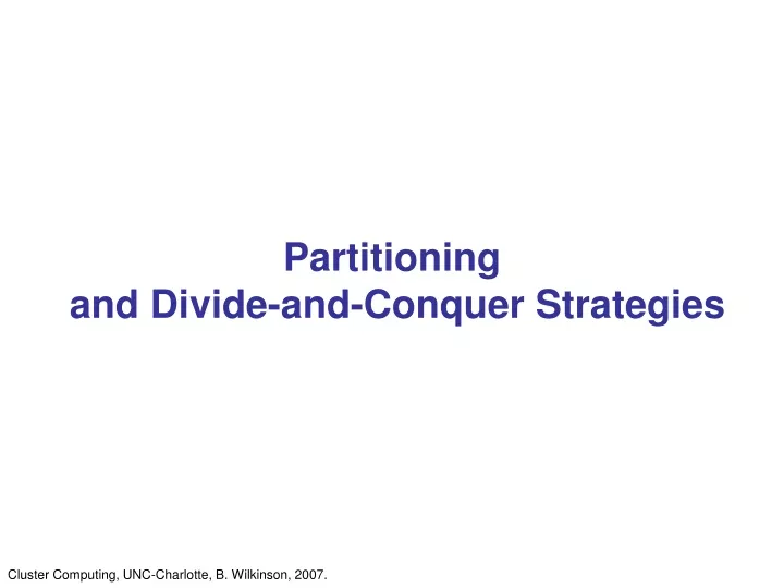 PPT - Partitioning and Divide-and-Conquer Strategies PowerPoint ...