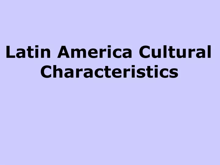 Human Characteristics In Latin America