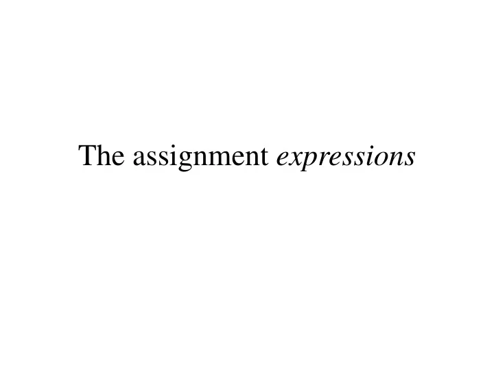 the assignment expression