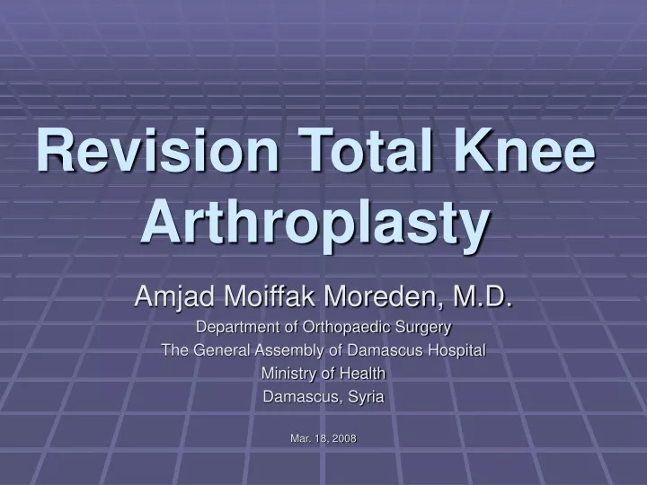 Ppt Revision Total Knee Arthroplasty Powerpoint Presentation Free Download Id 9671102