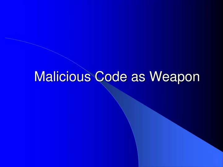 malicious code as weapon n.