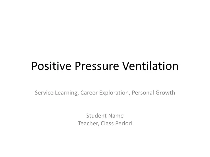 positive pressure ventilation n.
