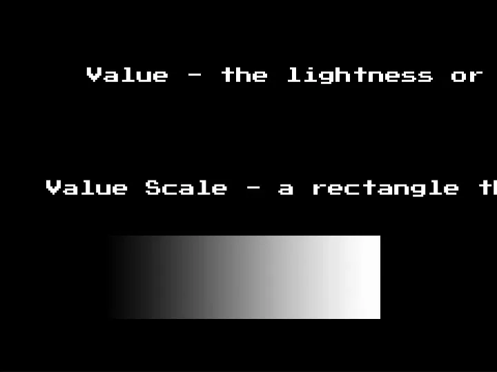 value the lightness or darkness of a color n.