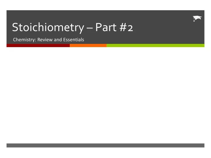 PPT - Stoichiometry – Part #2 PowerPoint Presentation, Free Download ...