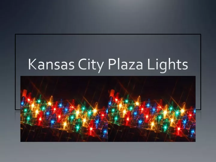 PPT Kansas City Plaza Lights PowerPoint Presentation, free download ID9678943