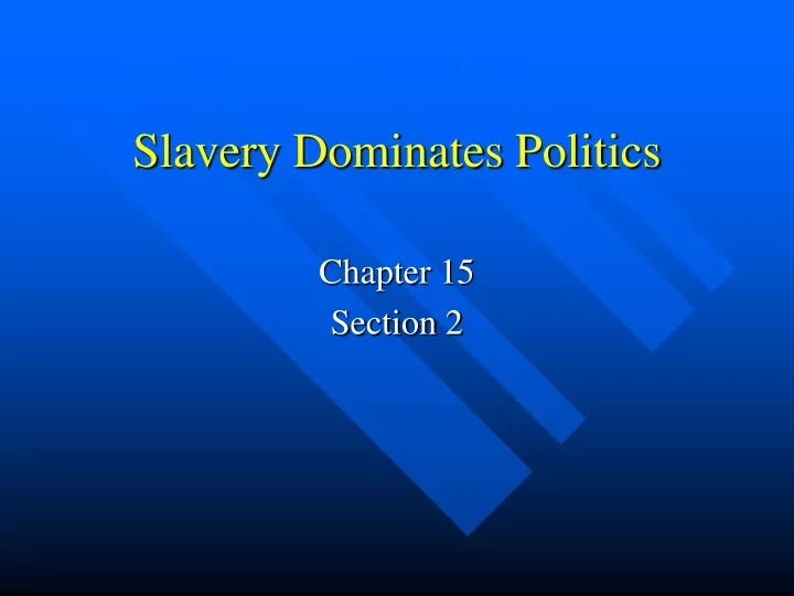 slavery dominates politics n.