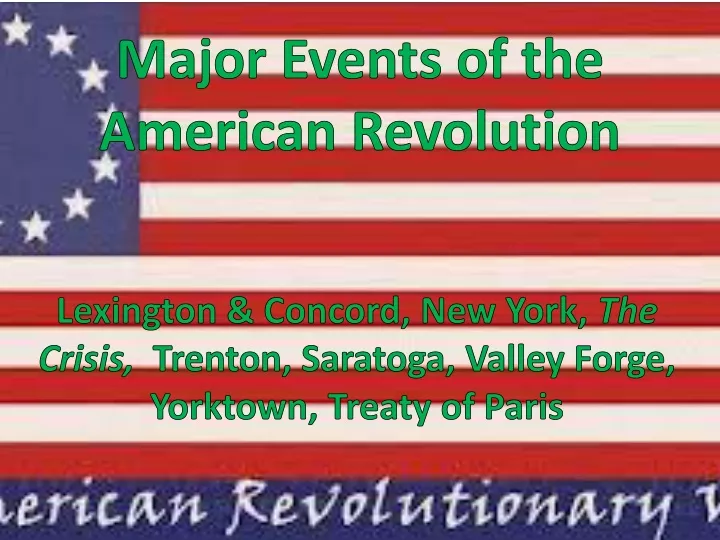 What Are 5 Major Events Of The American Revolution