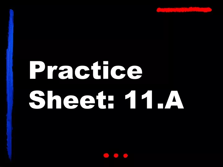 practice sheet 11 a n.