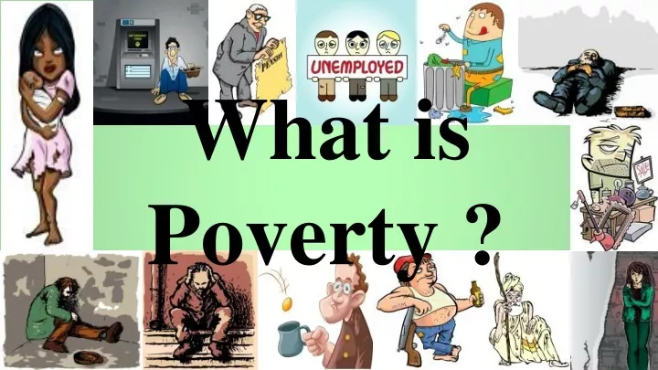 PPT - What is Poverty ? PowerPoint Presentation, free download - ID:9692727