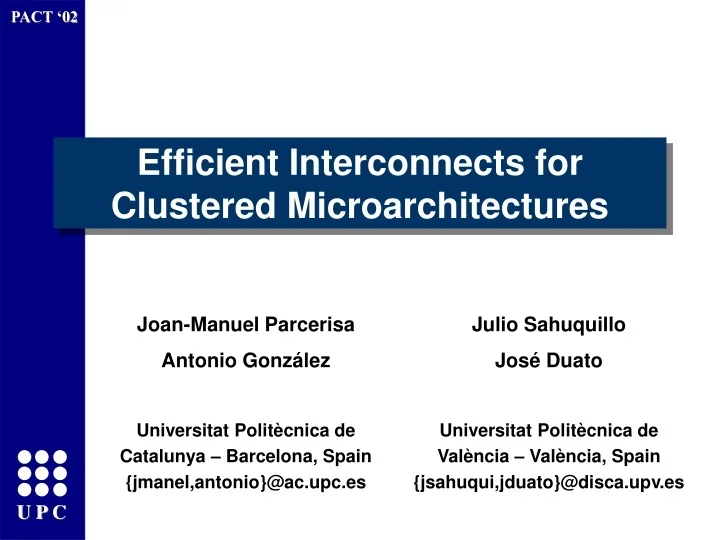 PPT - Efficient Interconnects for Clustered Microarchitectures ...