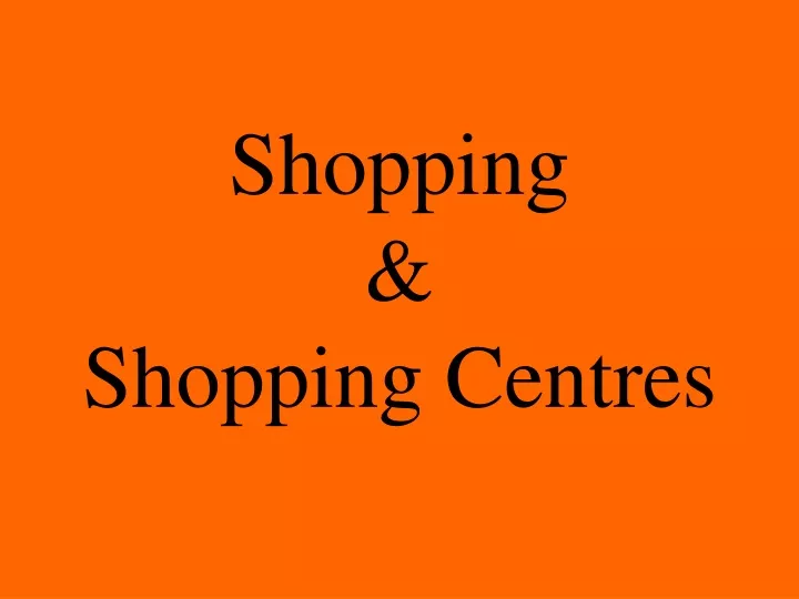 shopping shopping centres n.
