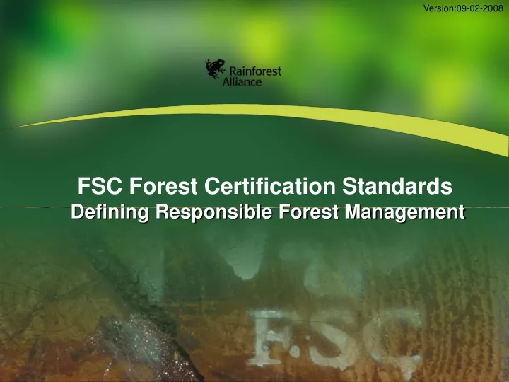 PPT - FSC Forest Certification Standards Defining Responsible Forest ...