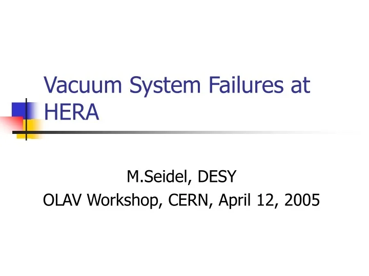 PPT Vacuum System Failures at HERA PowerPoint Presentation, free