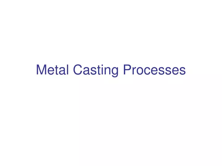 metal casting processes n.