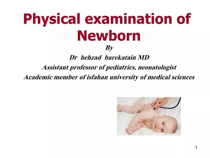 PPT - Physical Examination Of Newborn By Dr Behzad Barekatain MD ...