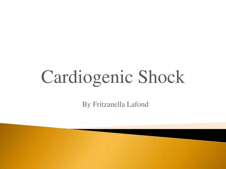 PPT - Cardiogenic Shock By Fritzanella Lafond PowerPoint Presentation ...