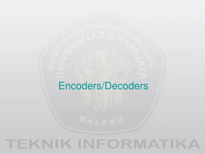 PPT - Encoders/Decoders PowerPoint Presentation, free download - ID:9703834