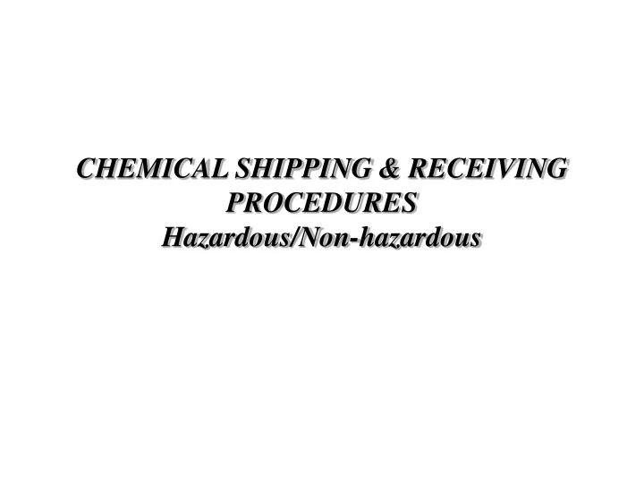 chemical shipping receiving procedures hazardous non hazardous n.