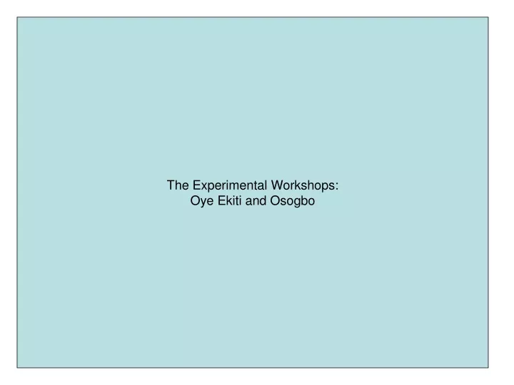 the experimental workshops oye ekiti and osogbo n.
