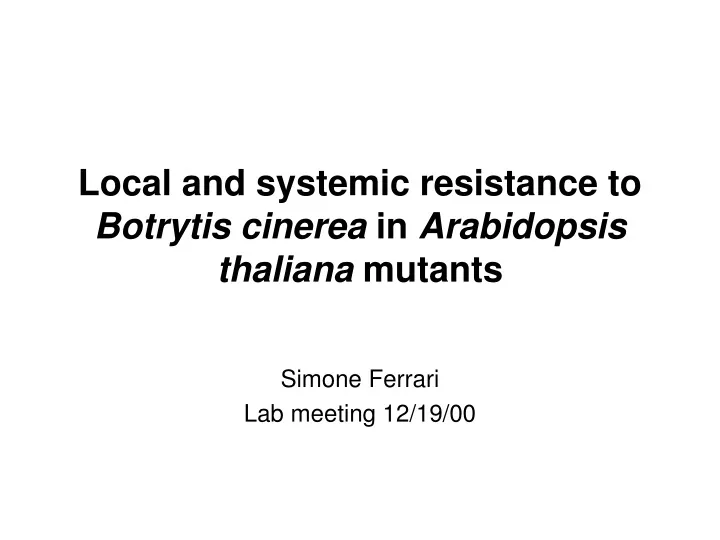 local and systemic resistance to botrytis cinerea in arabidopsis thaliana mutants n.