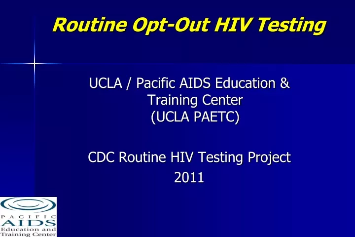 routine opt out hiv testing n.