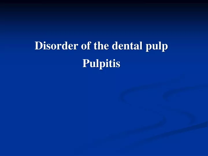 disorder of the dental pulp pulpitis n.