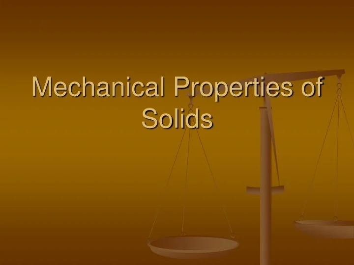 PPT - Mechanical Properties of Solids PowerPoint Presentation, free ...