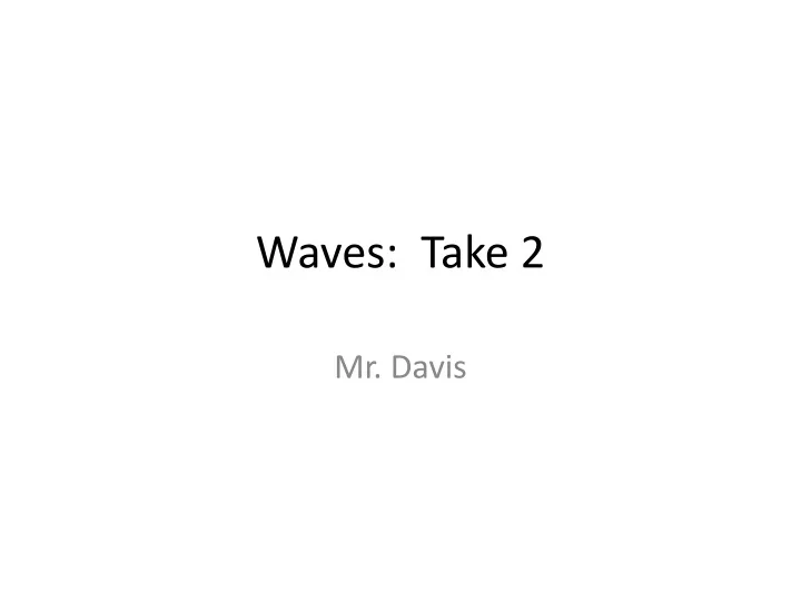 waves take 2 n.