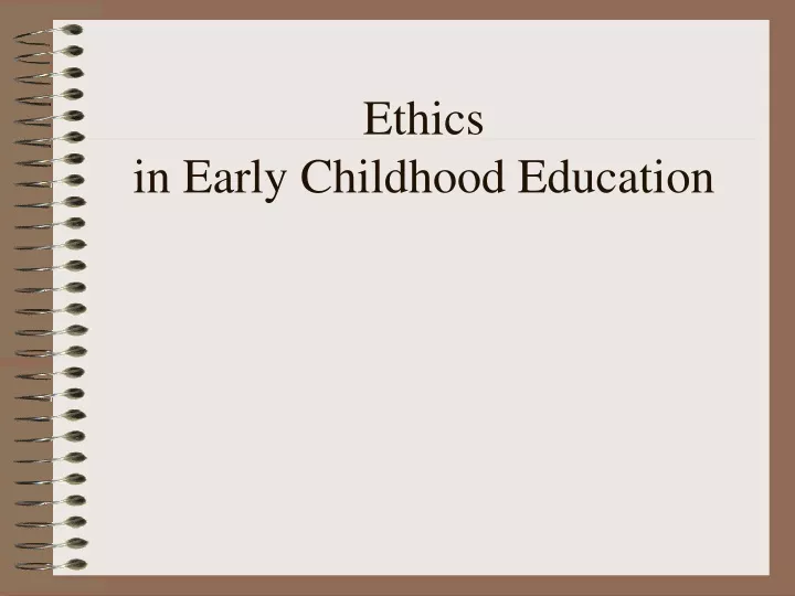 PPT - Ethics In Early Childhood Education PowerPoint Presentation, Free ...