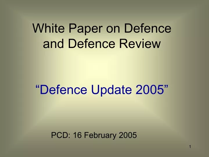 PPT  White Paper on Defence and Defence Review “Defence Update 2005
