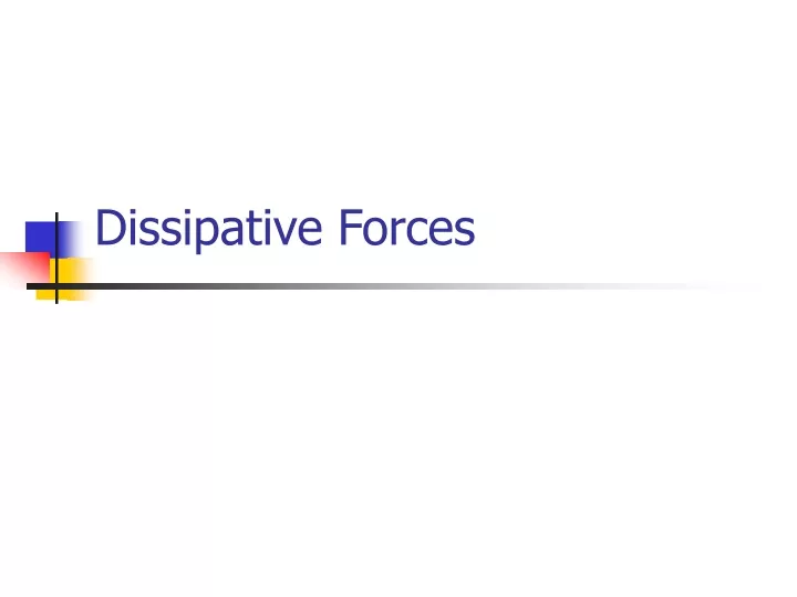 dissipative forces n.