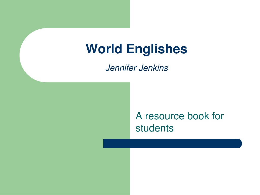 PPT - World Englishes Jennifer Jenkins PowerPoint Presentation, Free ...