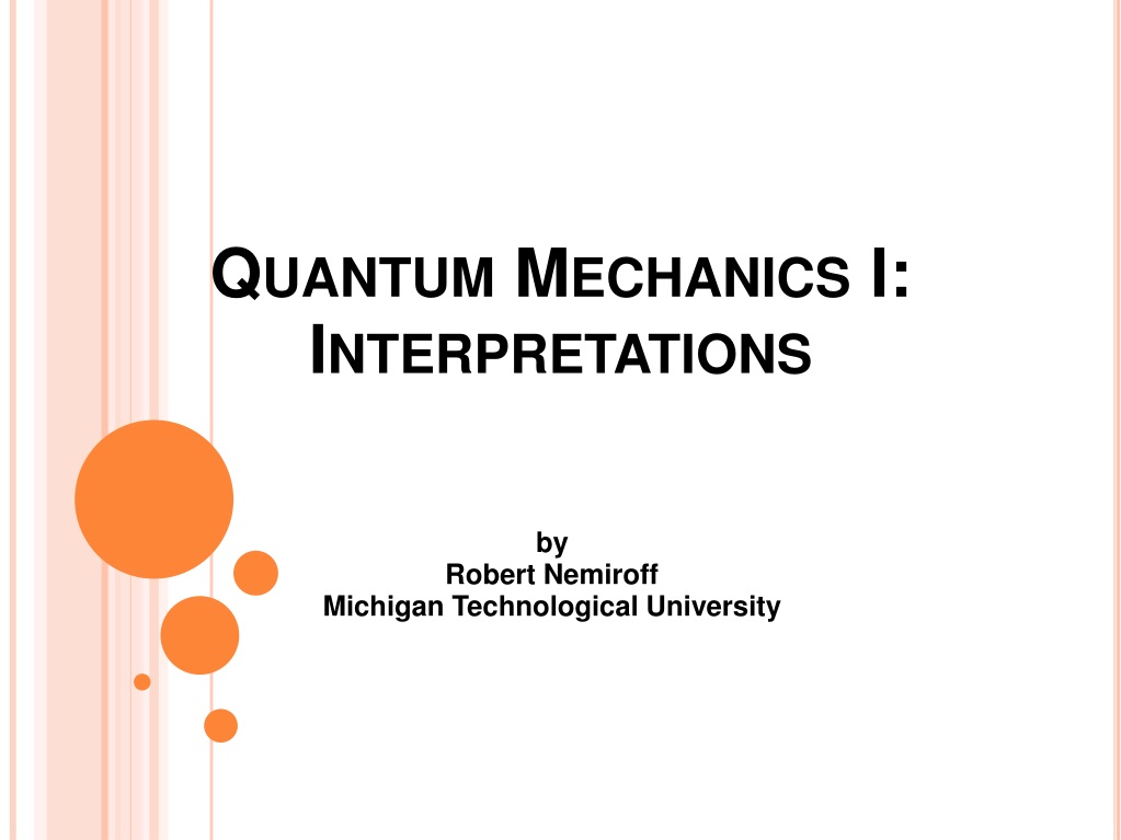 PPT - Quantum Mechanics I: Interpretations PowerPoint Presentation ...