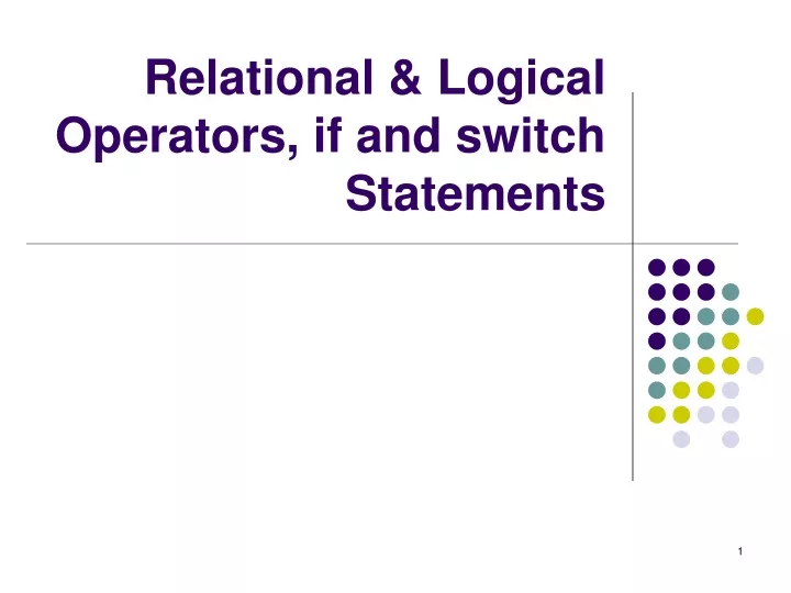 Ppt Relational And Logical Operators If And Switch Statements Powerpoint Presentation Id9719482 7302
