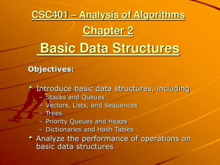 PPT - CSC401 – Analysis Of Algorithms Chapter 2 Basic Data Structures ...