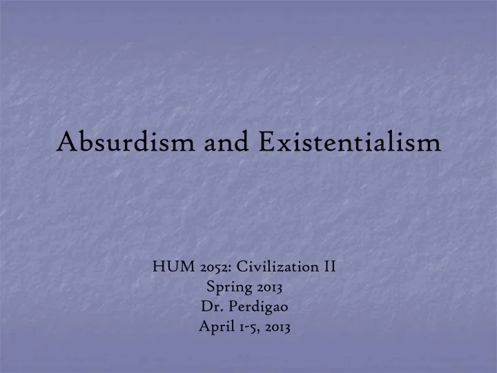 PPT - Absurdism and Existentialism PowerPoint Presentation, free ...