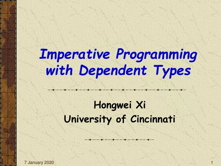 PPT - Imperative Programming with Dependent Types PowerPoint ...