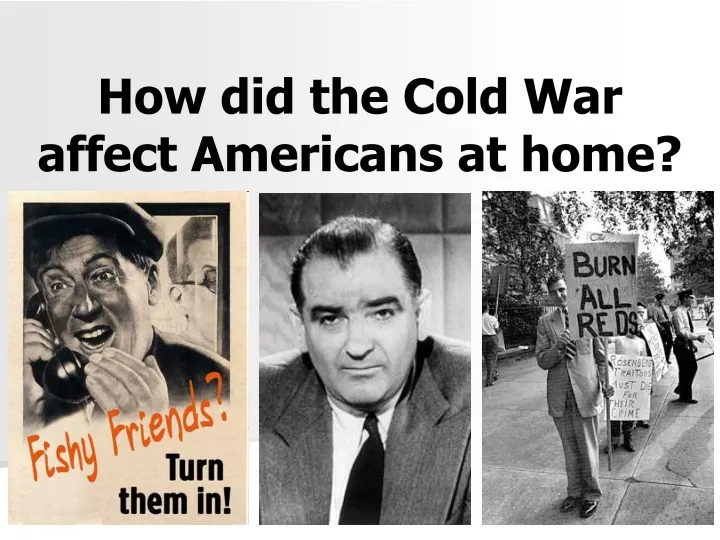 ppt-how-did-the-cold-war-affect-americans-at-home-powerpoint