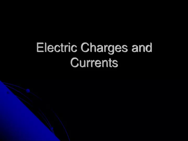 PPT - Electric Charges and Currents PowerPoint Presentation, free ...