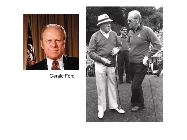 PPT - Gerald Ford PowerPoint Presentation, Free Download - ID:9728528