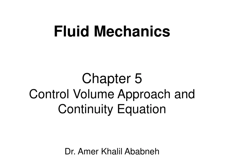 Ppt - Fluid Mechanics Chapter 5 Control Volume Approach And Continuity 