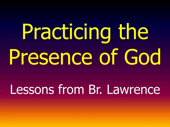 practicing the presence of god