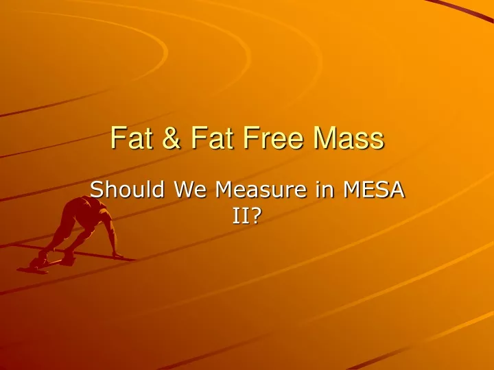 fat fat free mass n.