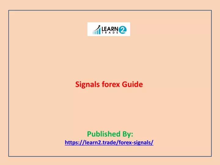 signals forex guide published by https learn2 trade forex signals n.