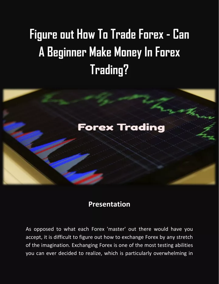 figure out how to trade forex can a beginner make n.